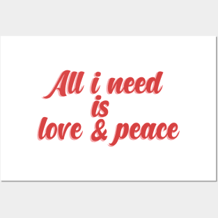 All i need is love and peace. Posters and Art
